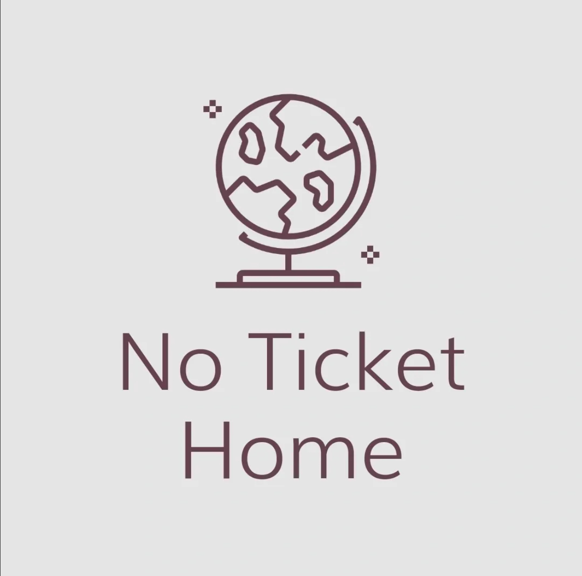No Ticket Home